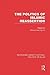 The Politics of Islamic Rea...