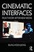 Cinematic Interfaces: Film Theory After New Media
