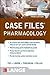 Case Files: Pharmacology