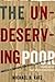 Undeserving Poor: America's Enduring Confrontation with Poverty: Fully Updated and Revised (Revised)