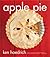 Apple Pie: 100 Delicious and Decidedly Different Recipes for America's Favorite Pie