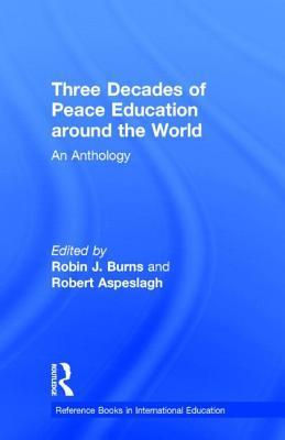 Three Decades of Peace Education Around the World: An Anthology