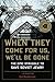 When They Come for Us, We'll Be Gone