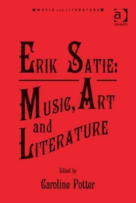 Erik Satie: Music, Art and Literature (ebook)