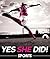 Yes She Did!: Sports