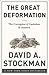 The Great Deformation by David A. Stockman
