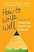 How to Write Well: A Guide ...