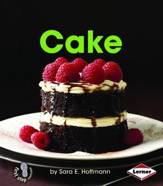 Cake (First Step Nonfiction: Changing Forms)