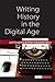 Writing History in the Digital Age