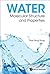 Water: Molecular Structure and Properties