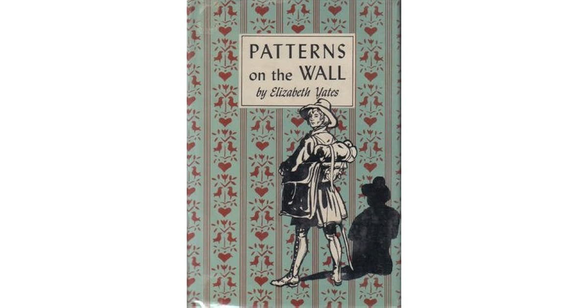 Patterns on the Wall by Elizabeth Yates
