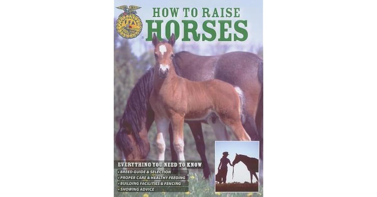 How to Raise Horses Everything You Need to Know by Daniel Johnson