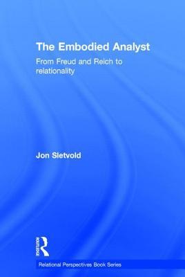 Embodied Analyst: From Freud and Reich to Relationality
