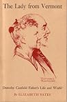 The Lady from Vermont: Dorothy Canfield Fisher's Life and World