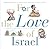 For the Love of Israel: The Holy Land: From Past to Present. an A-Z Primer for Hachamin, Talmidim, Vatikim, Noodnikim, and Dreamers