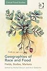Geographies of Race and Food: Fields, Bodies, Markets