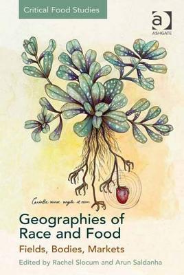 Geographies of Race and Food: Fields, Bodies, Markets (ebook)