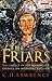 Friars: The Impact of the Mendicant Orders on Medieval Society (Revised)