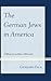 German Jews in America: A M...