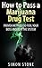 How to Pass a Marijuana Drug Test by Simon  Stone
