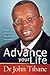 Advance Your Life: Practical Advice You Need to Succeed
