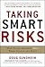 Taking Smart Risks: How Sharp Leaders Win When Stakes Are High