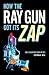 How the Ray Gun Got Its Zap: Odd Excursions Into Optics