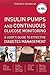 Insulin Pumps and Continuous Glucose Monitoring: A User's Guide to Effective Diabetes Management