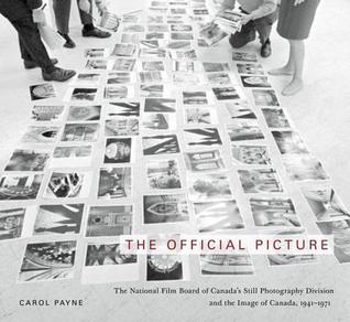 Official Picture: The National Film Board of Canada's Still Photography Division and the Image of Canada, 1941-1971 (ebook)