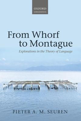 From Whorf to Montague: Explorations in the Theory of Language (ebook)
