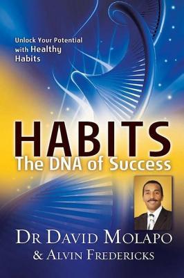 Habits - The DNA of Success: Unlock Your Potential with Healthy Habits