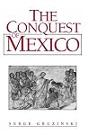Conquest of Mexic...