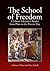 School of Freedom: A Libera...