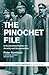 Pinochet File: A Declassified Dossier on Atrocity and Accountability