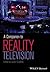 A Companion to Reality Television