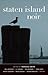 Staten Island Noir