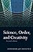 Science, Order and Creativity