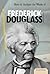 How to Analyze the Works of Frederick Douglass (Essential Critiques)