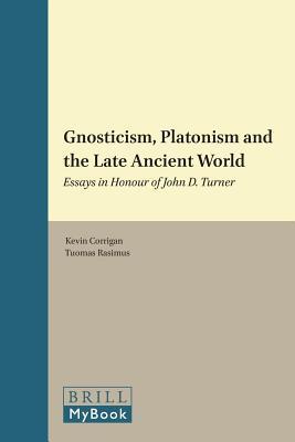 Gnosticism, Platonism and the Late Ancient World: Essays in Honour of John D. Turner (Kindle Edition)
