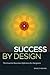 Success by Design: The Essential Business Reference for Designers