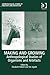 Making and Growing: Anthropological Studies of Organisms and Artefacts (Anthropological Studies of Creativity and Perception)