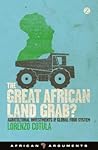 The Great African Land Grab? by Lorenzo Cotula