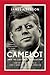 Camelot and the Cultural Revolution: How the Assassination of John F. Kennedy Shattered American Liberalism