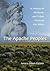 Apache Peoples: A History of All Bands and Tribes Through the 1880s