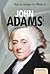 How to Analyze the Works of John Adams (Essential Critiques)