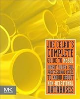 Joe Celko's Complete Guide to NoSQL: What every SQL Professional needs to know about Non-Relational Databases