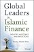 Global Leaders in Islamic Finance: Industry Milestones and Reflections