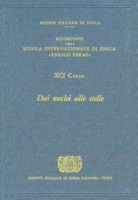 From Nuclei to Stars: A Meeting in Nuclear Physics and Astrophysics Exploring the Path Opened by H.A. Bethe : Varenna on Lake Como, Villa Monastero, 18-23 June 1984