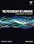 Psychology of Language, Fourth Edition: From Data to Theory (Revised)