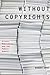 Without Copyrights: Piracy, Publishing, and the Public Domain